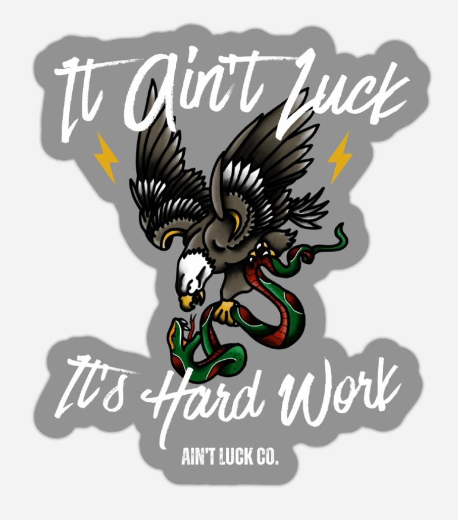 Hard Work Sticker – Ain’t Luck Co.